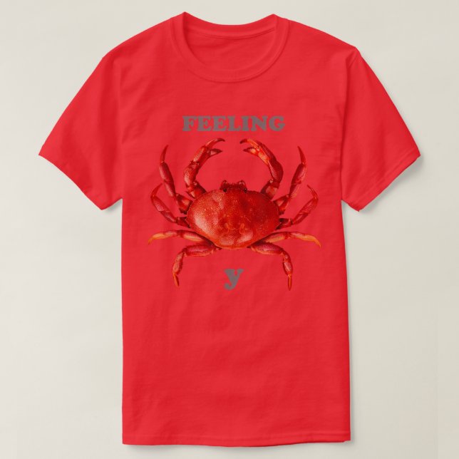 Feeling Crabby t  T-Shirt (Design Front)