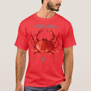 Feeling Crabby t  T-Shirt