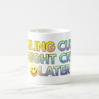 Feeling cute coffee mug