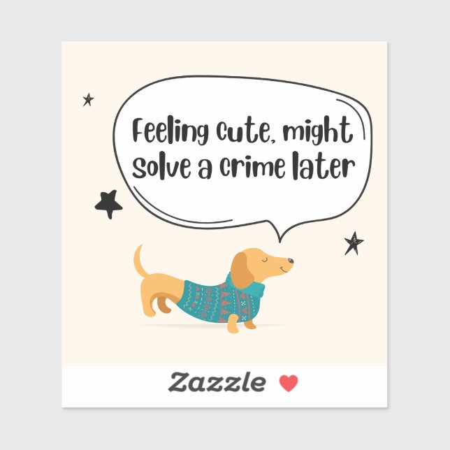 Feeling Cute Solve Crime Dog Sticker (Feuille)