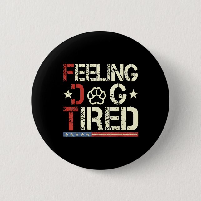 Feeling Dog Tired 1  2 Inch Round Button (Front)