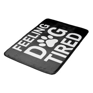 Feeling Dog Tired Bath Mat