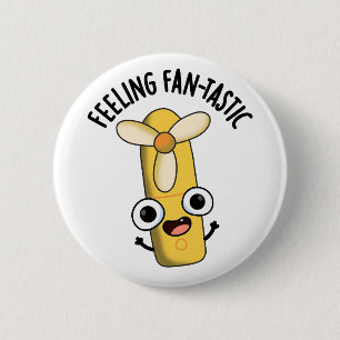 Feeling Fantastic Funny Fan Pun 2 Inch Round Button