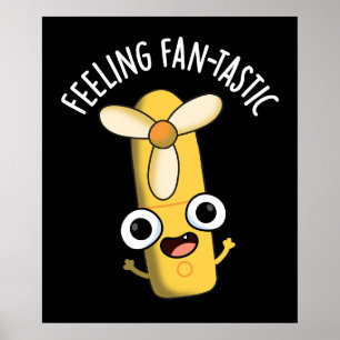 Feeling Fantastic Funny Fan Pun Dark BG Poster