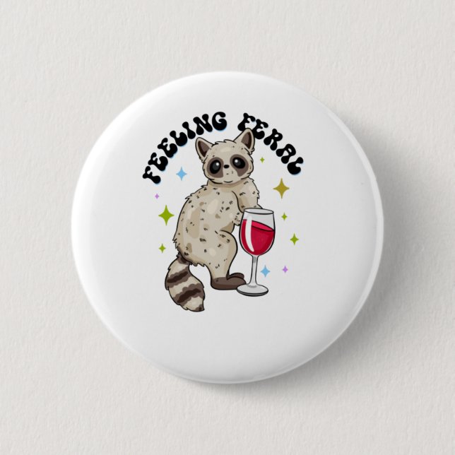 Feeling Feral 2 Inch Round Button (Front)
