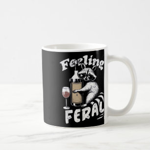 Feeling Feral Opossum Raccoon And Wine Feral Girl  Coffee Mug