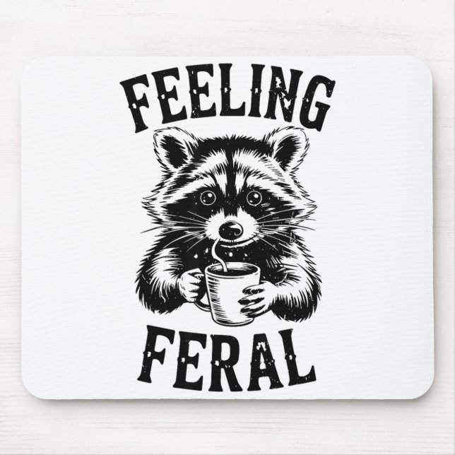 Feeling Feral Raccoon Coffee Cute Funny Trash Pand Mouse Pad (Front)