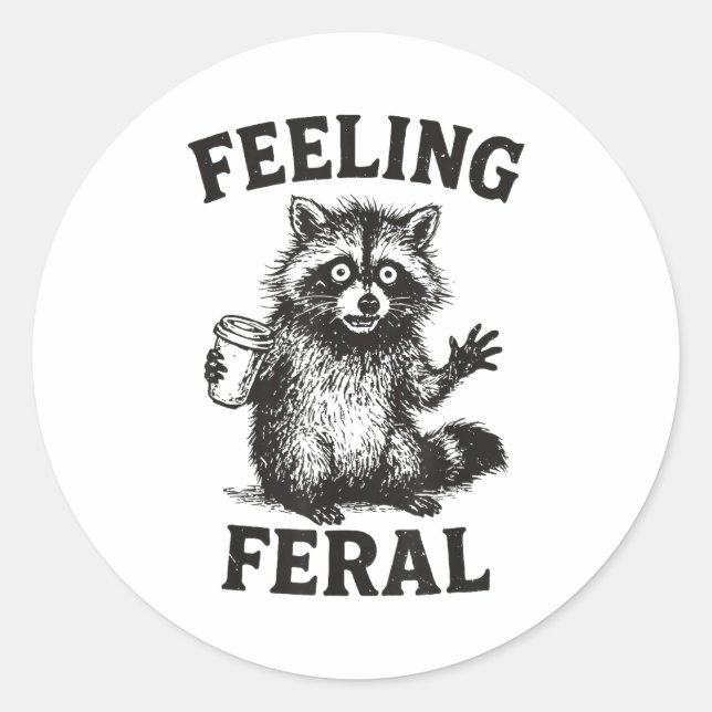 Feeling Feral Raccoon Drink Coffee Funny Trash Pan Classic Round Sticker (Front)