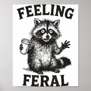 Feeling Feral Raccoon Drink Coffee Funny Trash Pan Poster