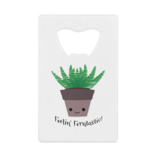 Feeling Ferntastic Fern Credit Card Bottle Opener