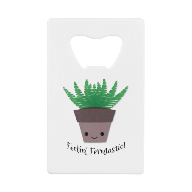 Feeling Ferntastic Fern Credit Card Bottle Opener (Front)