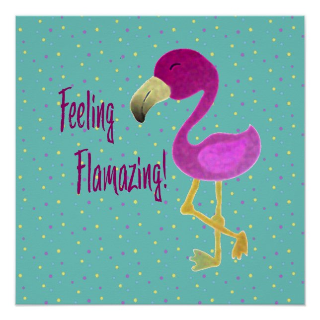 Feeling Flamazing Flamingo Poster (Front)