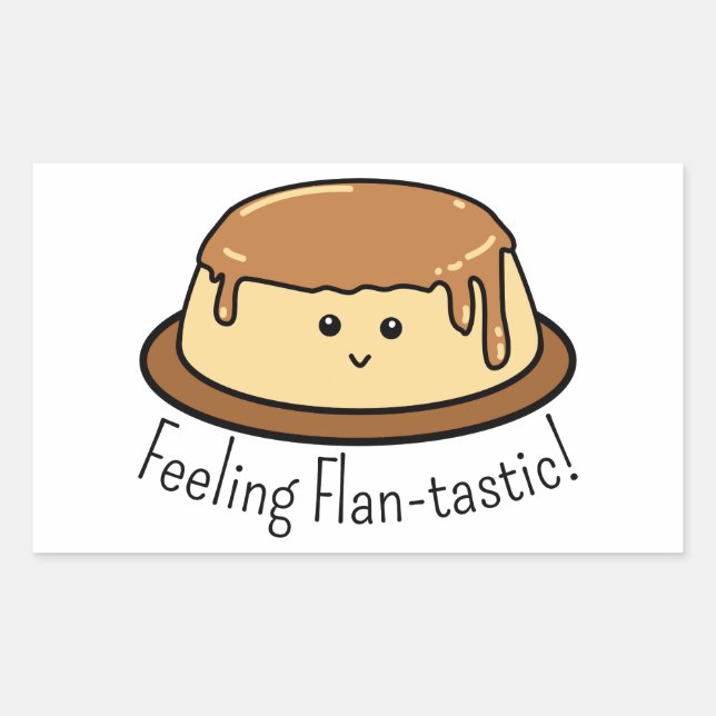 Feeling Flan-tastic Food Pun Sticker (Front)