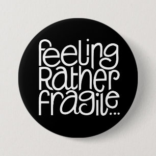 Feeling Fragile Black Button