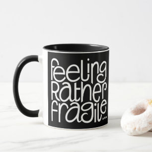 Feeling Fragile Black Mug