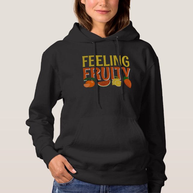 Feeling Fruity 1 Hoodie (Front)