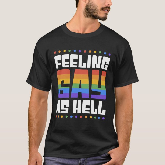 Feeling Gay As Hell  Trendy LGBTQ Queer Pride Aest T-Shirt (Front)