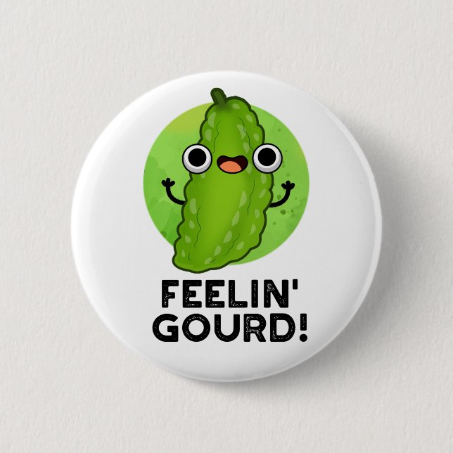 Feeling Gourd Funny Feeling Good Vegetable Pun 2 Inch Round Button (Front)