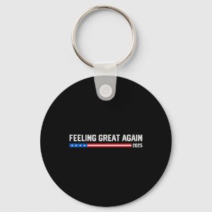 Feeling Great Again 2025 New Year Trump Vance Supp Keychain
