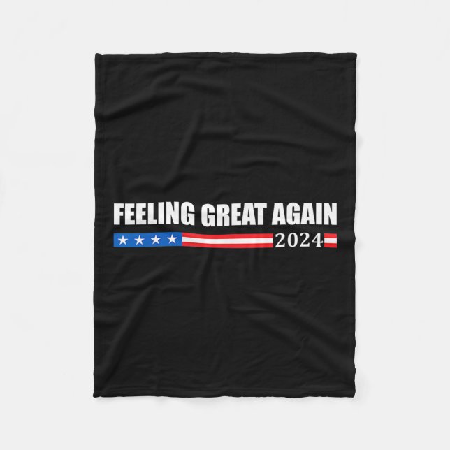 Feeling Great Again Trump 2024  Fleece Blanket (Front)