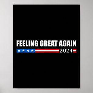 Feeling Great Again Trump 2024 Poster