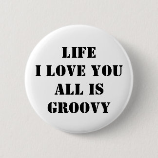 Feeling Groovy 2 Inch Round Button