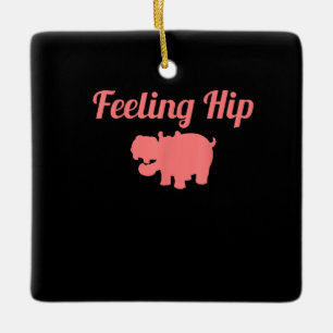 Feeling Hip Hippopotamus Funny Hippo Kid Gifts Ceramic Ornament