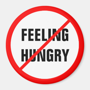 Feeling Hungry Prohibited! Magnet