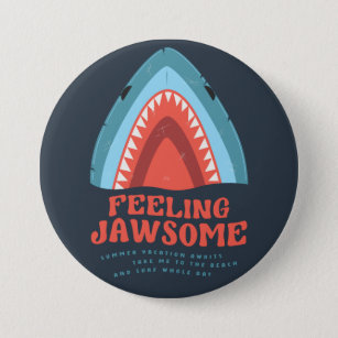 Feeling Jawsome Shark Funny Summer Puns Button