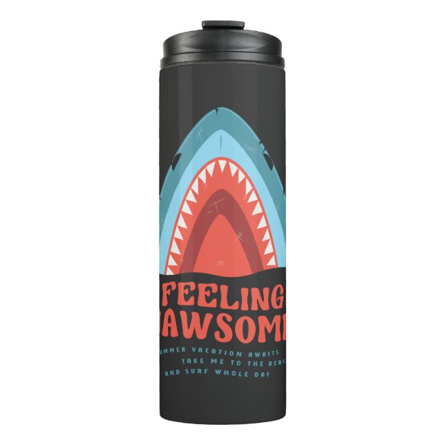 Feeling Jawsome Shark Funny Summer Puns Thermal Tu Thermal Tumbler (Front)