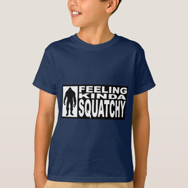FEELING KINDA SQUATCHY- Finding Bigfoot Hipster T-Shirt (Front)