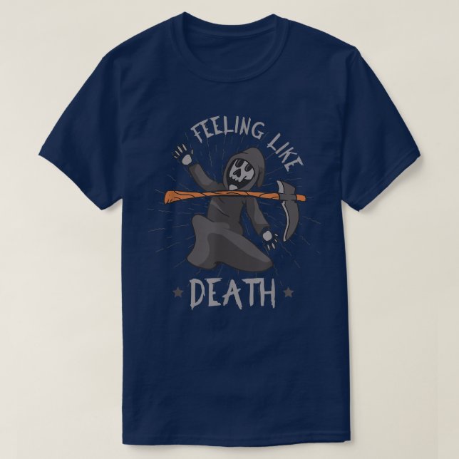 Feeling Like Death Cloaked Skeleton Grim Reaper T- T-Shirt (Design Front)