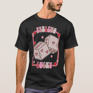 Feeling Lucky Happy Valentines Day be Mine Vday Vi T-Shirt
