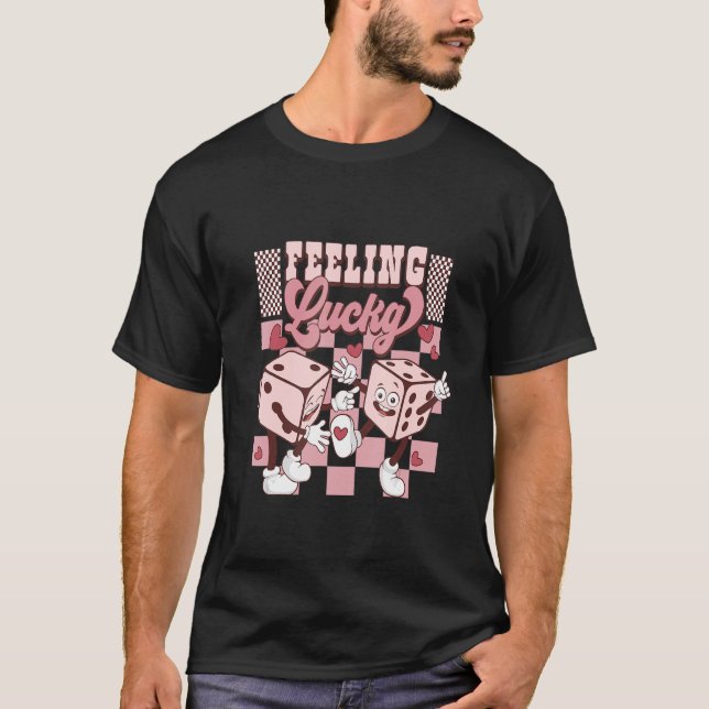 Feeling Lucky Valentine Day T-Shirt (Front)