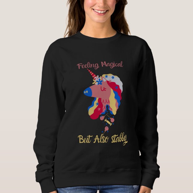 Feeling magical but also stabby sweatshirt (Front)