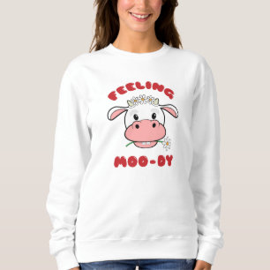 Feeling Moo-dy Cute Cartoon Cow Quote Sweatshirt