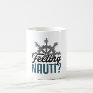 Feeling Nauti Boat Sailing Boating Captain Funny Coffee Mug