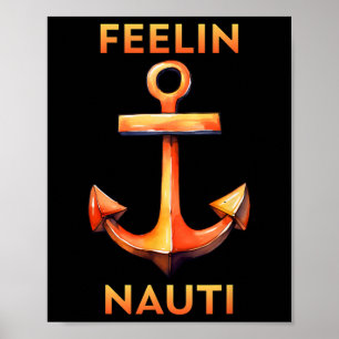 Feeling Nauti Funny Sailing And Boating  Poster