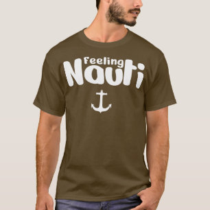 feeling nauti T-Shirt