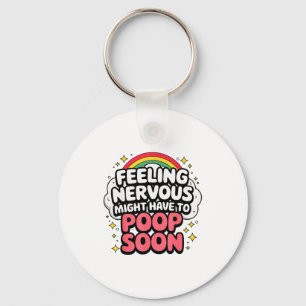 Feeling Nervous Might Have To Op Soon, Funny Sayin Keychain