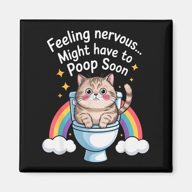 Feeling Nervous Might Have To Poop Soon Funny Cat  Magnet (Front)