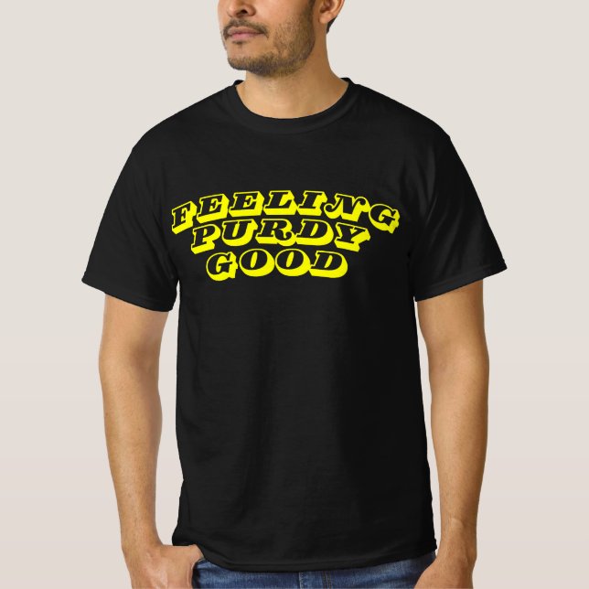 Feeling Purdy Good T-Shirt (Front)