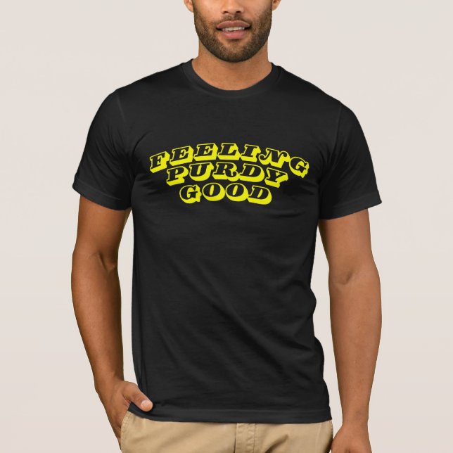 Feeling Purdy Good T-Shirt (Front)