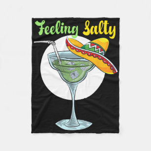 Feeling Salty Funny Margarita Drinking Mexican Cin Fleece Blanket