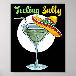 Feeling Salty Funny Margarita Drinking Mexican Cin Poster