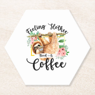Feeling Slothee Need A Coffee Paper Coaster