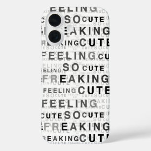 Feeling So Freaking Cute Text Design iPhone 16 Case
