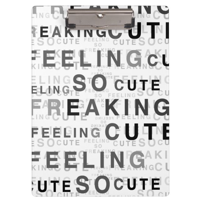 Feeling So Freaking Cute Text Design  Clipboard (Front)