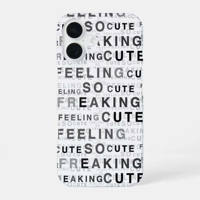 Feeling So Freaking Cute Text Design  iPhone 16 Case (Back)