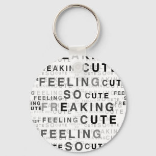 Feeling So Freaking Cute Text Design Keychain